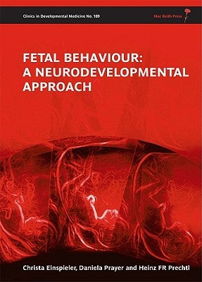 Fetal Behaviour: A Neurodevelopmental Approach [With CDROM] by Einspieler, Christa