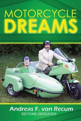 Motorcycle Dreams by Recum, Andreas F. Von