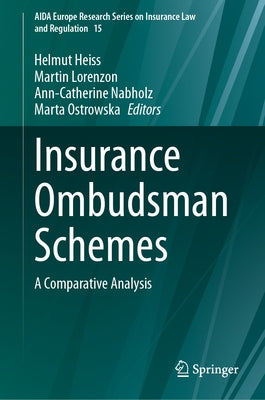 Insurance Ombudsman Schemes: A Comparative Analysis by Heiss, Helmut