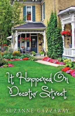 It Happened On Decatur Street by Gazzaway, Suzanne