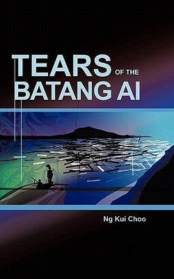 Tears of the Batang AI by Choo, Ng Kui