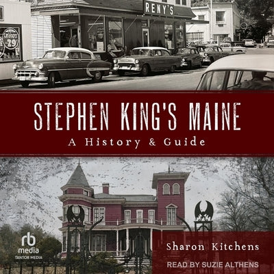 Stephen King's Maine: A History & Guide by Kitchens, Sharon