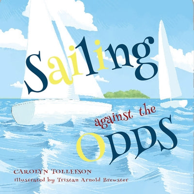 Sailing Against the Odds by Tollefson, Carolyn