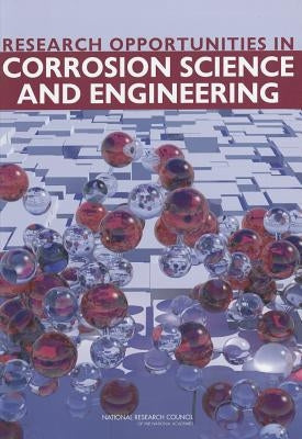 Research Opportunities in Corrosion Science and Engineering by National Research Council