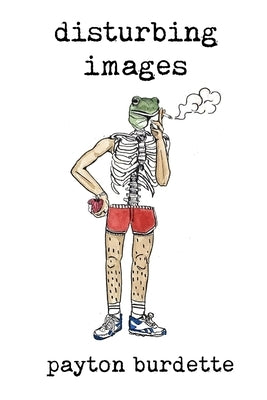 Disturbing Images by Burdette, Payton