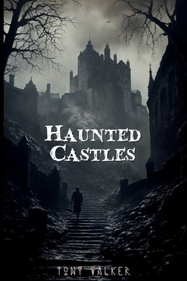 Haunted Castles by Walker, Tony