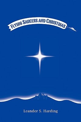 Flying Saucers and Christmas by Harding, Leander S.