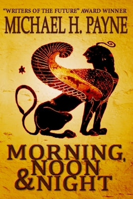 Morning, Noon & Night by Payne, Michael H.