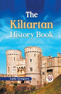 The Kiltartan History Book by Gregory, Lady