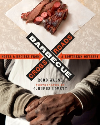 Barbecue Crossroads: Notes and Recipes from a Southern Odyssey by Walsh, Robb