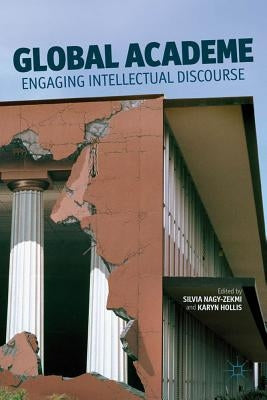 Global Academe: Engaging Intellectual Discourse by Nagy-Zekmi, S.