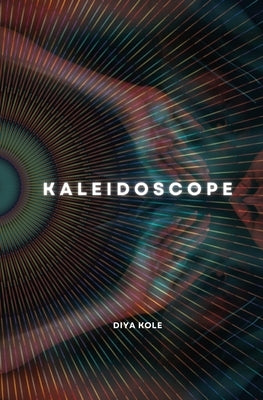 Kaleidoscope by Kole, Diya