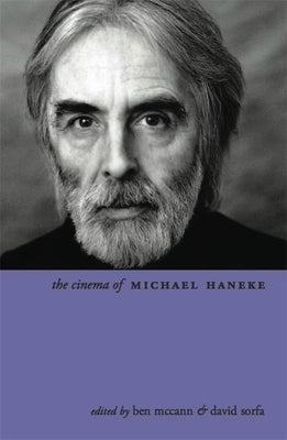 The Cinema of Michael Haneke: Europe Utopia by McCann, Ben