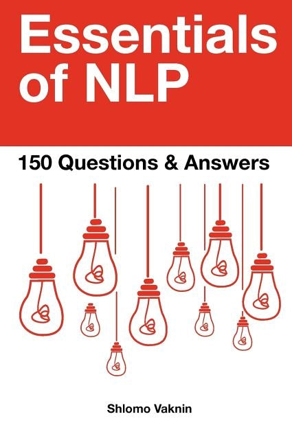 Essentials of NLP: 150 Questions & Answers by Vaknin, Shlomo