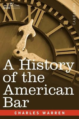 A History of the American Bar by Warren, Charles
