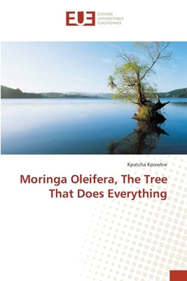 Moringa Oleifera, The Tree That Does Everything by Kpowbie, Kpatcha