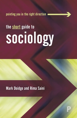 The Short Guide to Sociology by Doidge, Mark