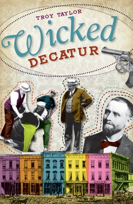 Wicked Decatur by Taylor, Troy