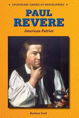 Paul Revere: American Patriot by Ford, Barbara