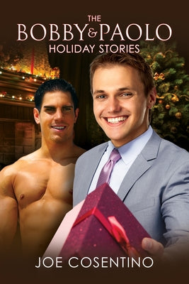 The Bobby and Paolo Holiday Stories by Cosentino, Joe