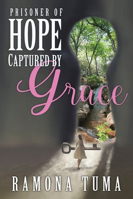 Prisoner of Hope: Captured by Grace by Tuma, Ramona