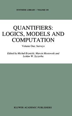 Quantifiers: Logics, Models and Computation: Volume One: Surveys by Krynicki, Michal