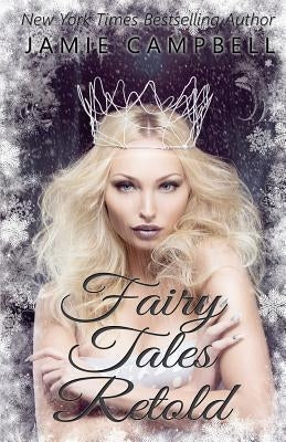 Fairy Tales Retold by Campbell, Jamie