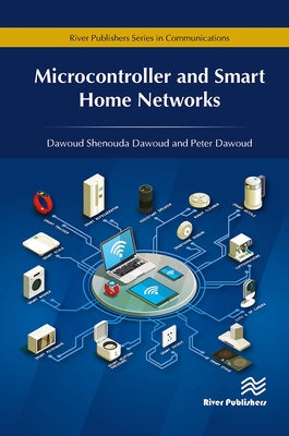 Microcontroller and Smart Home Networks by Dawoud, Dawoud Shenouda
