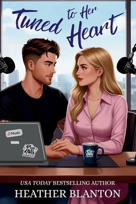 Tuned to Her Heart: A Clean Small Town Romantic Comedy by Blanton, Heather