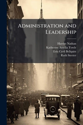 Administration and Leadership: Oral History Transcript / and Related Material, 1967-197 by Nathan, Harriet
