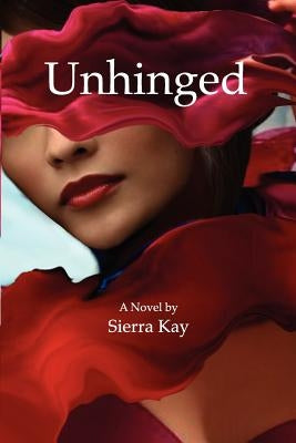 Unhinged by Kay, Sierra