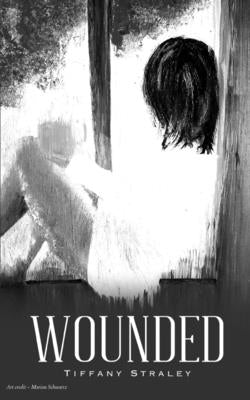 Wounded by Straley, Tiffany