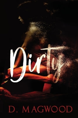 Dirty by Magwood, Dabinique