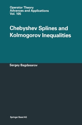 Chebyshev Splines and Kolmogorov Inequalities by Bagdasarov, Sergey