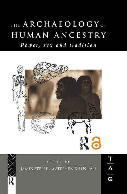 The Archaeology of Human Ancestry: Power, Sex and Tradition by Shennan, Stephen
