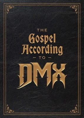 The Gospel According to DMX by DMX