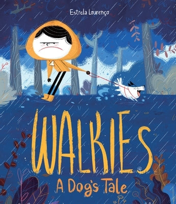 Walkies: A Dog's Tale by Lourenço, Estrela