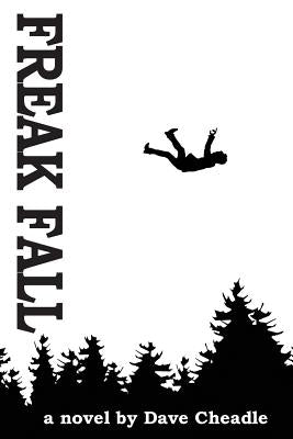 Freak Fall: Into the Apocalypse by Cheadle, Dave