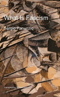 What Is Fascism by Panunzio, Sergio