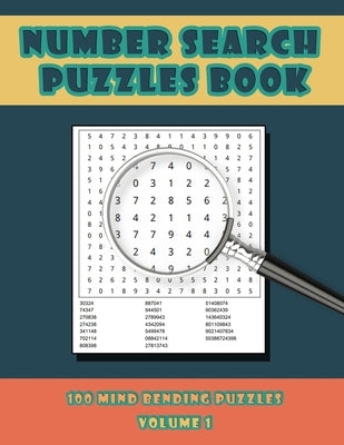 Number Search Puzzles Book: 100 Number Search Puzzles For Exercising The Mind and Numeracy Skills Volume 1 by Slee, Robin