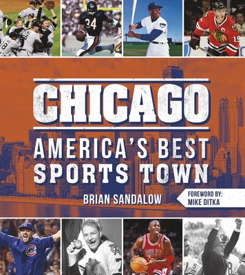 Chicago: America's Best Sports Town by Sandalow, Brian