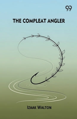 The Compleat Angler by Walton, Izaak