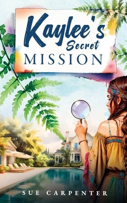 Kaylee's Secret Mission by Carpenter, Sue