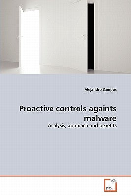 Proactive controls againts malware by Campos, Alejandro