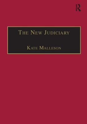 The New Judiciary: The Effects of Expansion and Activism by Malleson, Kate