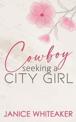 Cowboy Seeking a City Girl: Alternate Cover by Whiteaker, Janice