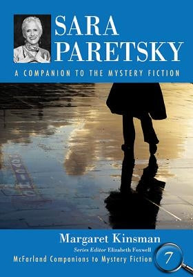 Sara Paretsky: A Companion to the Mystery Fiction by Kinsman, Margaret