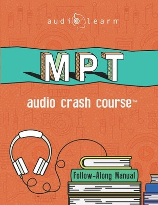 MPT Audio Crash Course: Complete Test Prep and Review for the NCBE Multistate Performance Test by Content Team, Audiolearn Legal