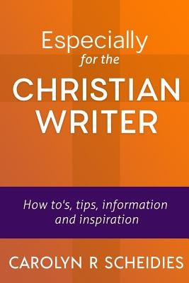 Especially for the Christian Writer by Scheidies, Carolyn R.