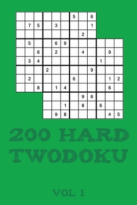 200 Hard Twodoku Vol 1: Two overlapping Sudoku, puzzle booklet, 2 puzzles per page by Twodoku Puzzle, Tewebook